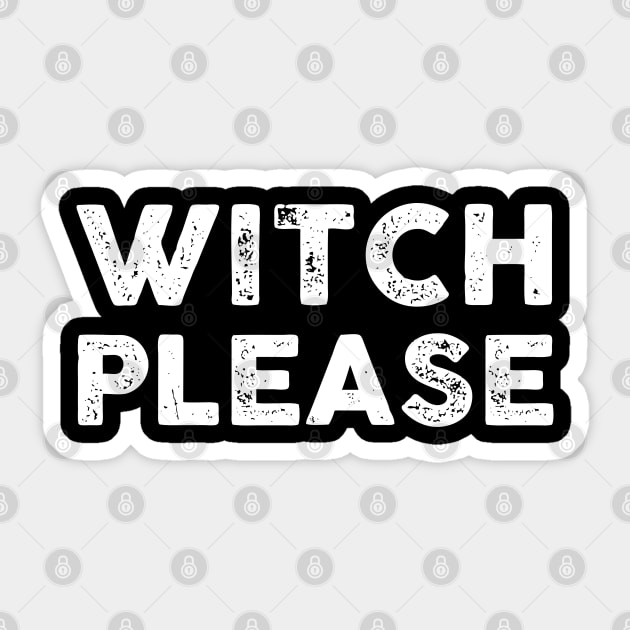 Witch Please Sticker by TipsyCurator